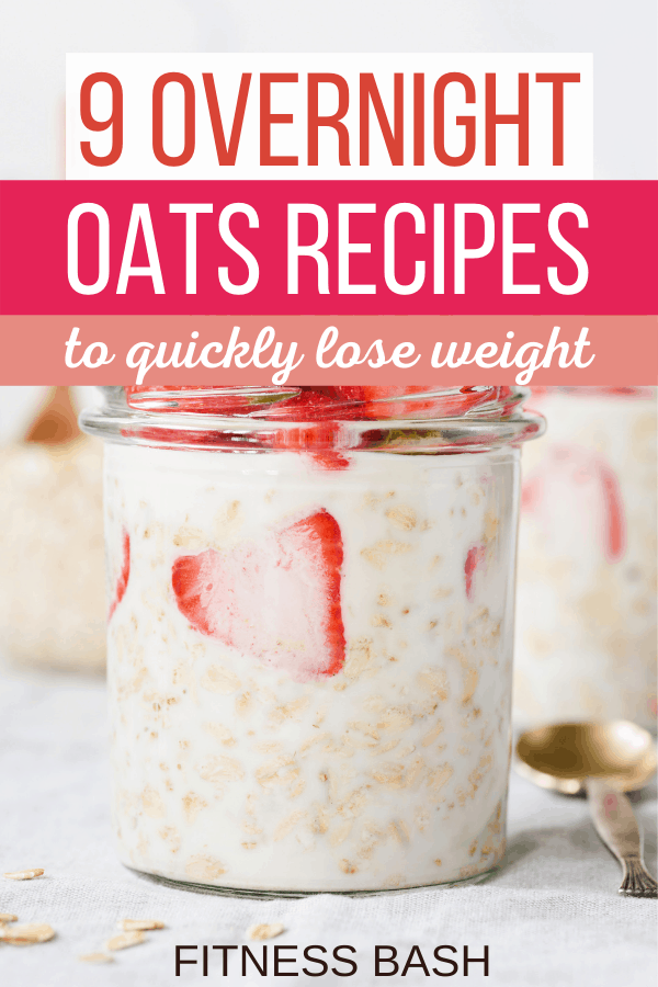 9 Best Overnight Oats Recipe To Quickly Lose Weight Fitness Bash
