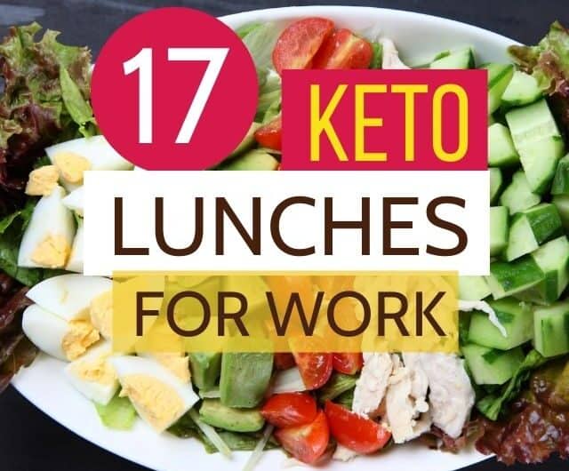 17 Best Keto Lunches for Work to Carry (Quick & Easy)