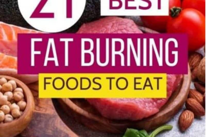 21 Best Foods that Burn Fat Fast to Eat Now!