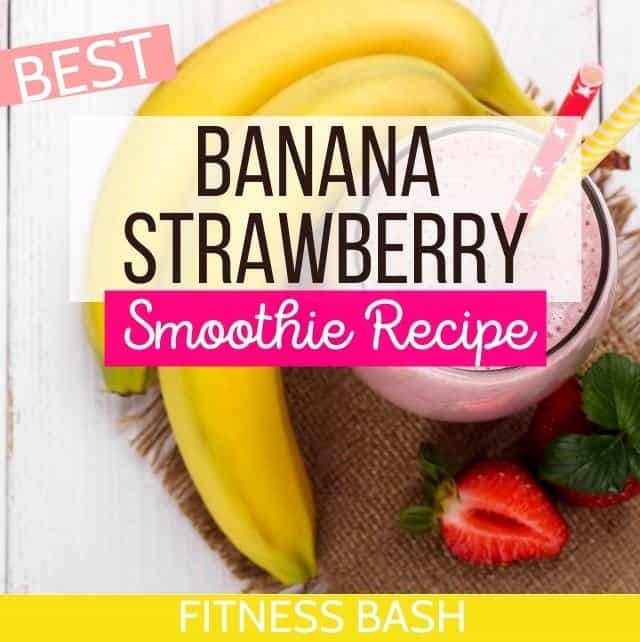 3 Delicious Banana Strawberry Smoothie Recipes Fitness Bash
