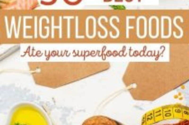 30 Supercharged Weight Loss Foods Lists